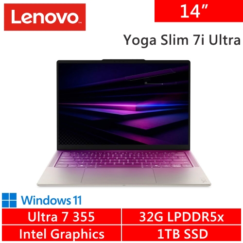 Lenovo Yoga Slim 7i Ultra 14IPH11-83QK004TTW 14吋 白(Intel Ultra 7 355/32G LPDDR5x/1TB PCE/W11)